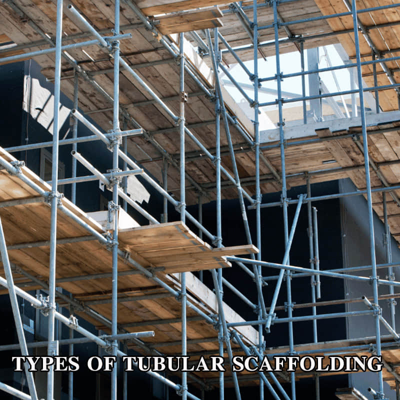 Types of Tubular Scaffolding - A Comprehensive Guide