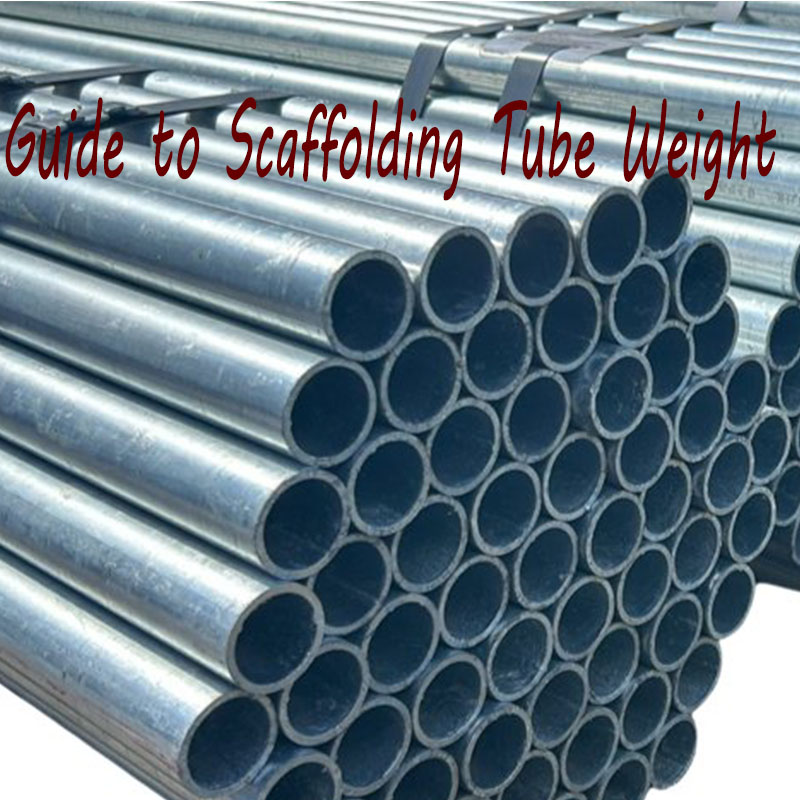 A Comprehensive Guide to Scaffolding Tube Weight