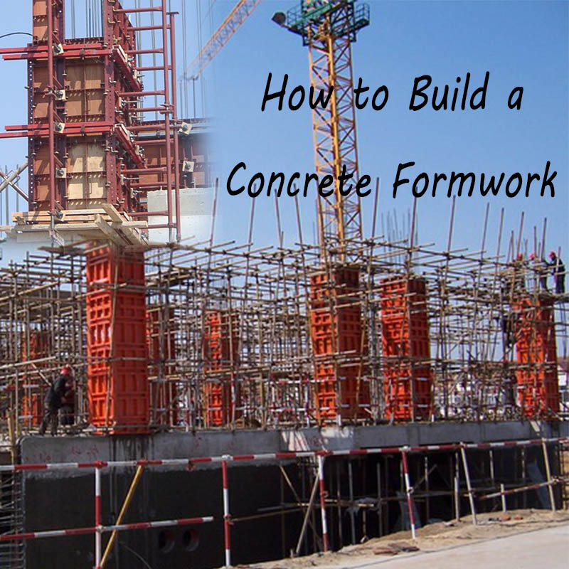 How to Build a Concrete Formwork: A Step-by-Step Guide