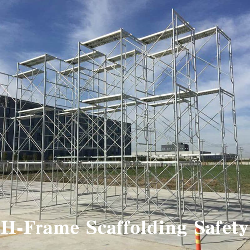 H Frame Scaffolding Safety: Building a Secure Foundation for Work at Height