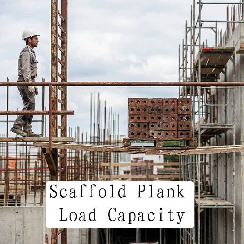 The Ultimate Guide to Scaffold Plank Load Capacity: Standards, Charts, and Safety